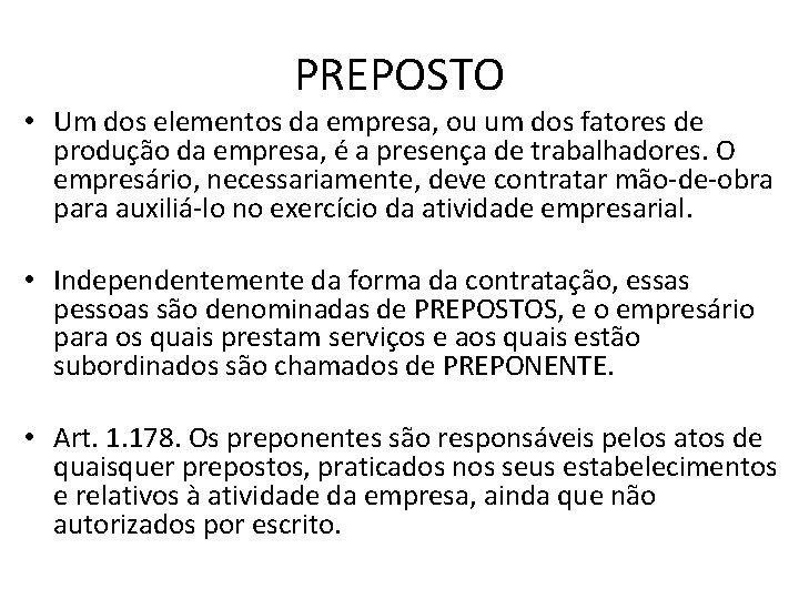 PREPOSTO • Um dos elementos da empresa, ou um dos fatores de produção da