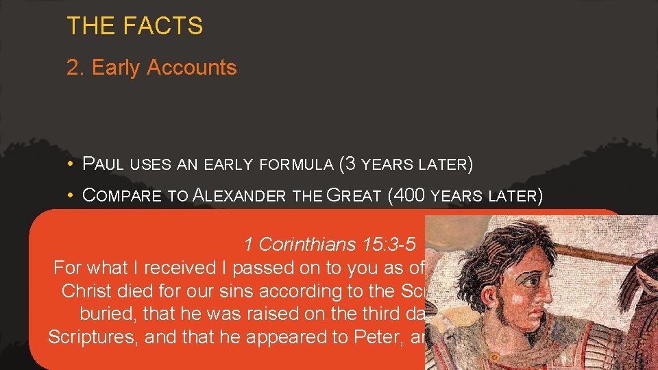 THE FACTS 2. Early Accounts • PAUL USES AN EARLY FORMULA (3 YEARS LATER)