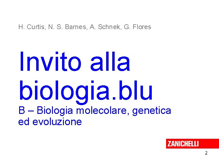 H. Curtis, N. S. Barnes, A. Schnek, G. Flores Invito alla biologia. blu B