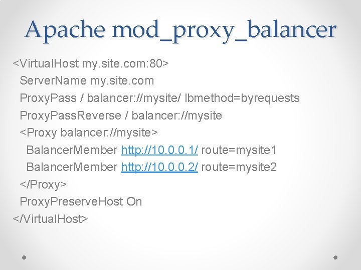 Apache mod_proxy_balancer <Virtual. Host my. site. com: 80> Server. Name my. site. com Proxy. Apache mod_proxy_balancer <Virtual. Host my. site. com: 80> Server. Name my. site. com Proxy.