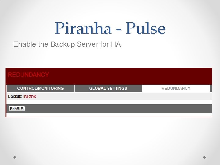Piranha - Pulse Enable the Backup Server for HA Piranha - Pulse Enable the Backup Server for HA