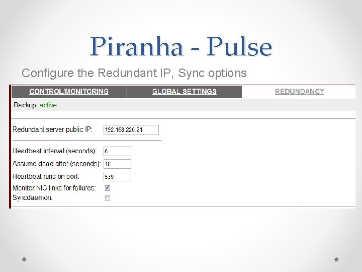Piranha - Pulse Configure the Redundant IP, Sync options Piranha - Pulse Configure the Redundant IP, Sync options