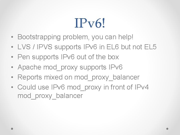 IPv 6! • • • Bootstrapping problem, you can help! LVS / IPVS supports IPv 6! • • • Bootstrapping problem, you can help! LVS / IPVS supports