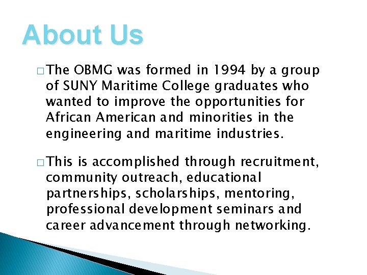 About Us � The OBMG was formed in 1994 by a group of SUNY