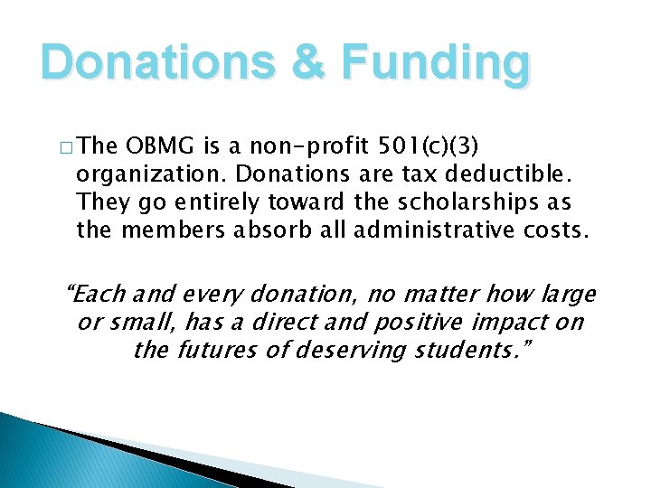 Donations & Funding � The OBMG is a non-profit 501(c)(3) organization. Donations are tax