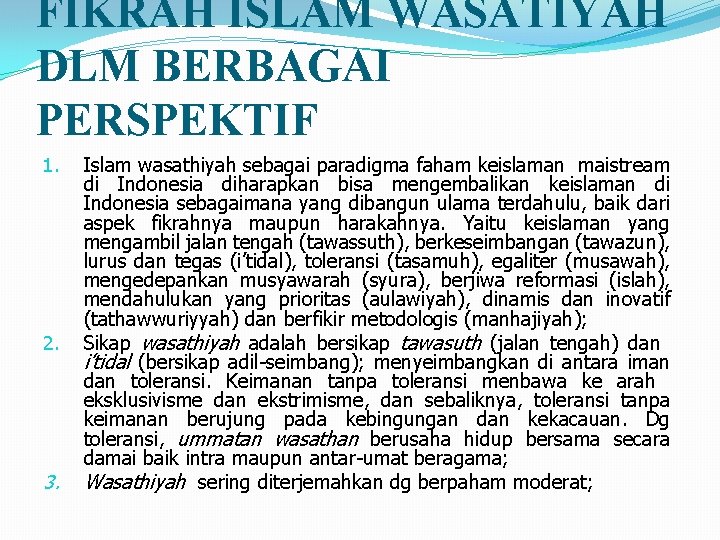 FIKRAH ISLAM WASATIYAH DLM BERBAGAI PERSPEKTIF 1. 2. 3. Islam wasathiyah sebagai paradigma faham