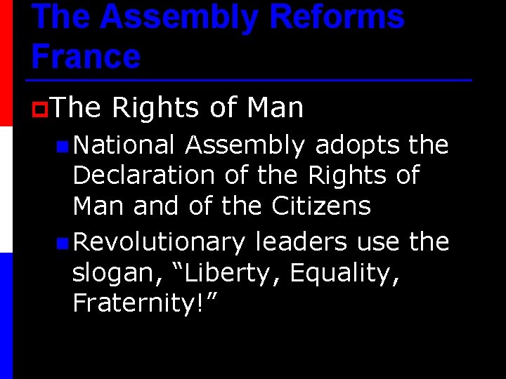 The Assembly Reforms France p. The Rights of Man n National Assembly adopts the
