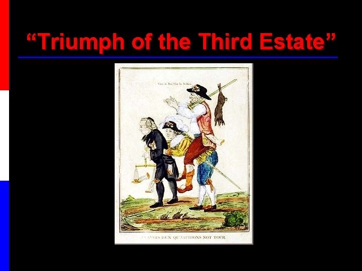 “Triumph of the Third Estate” “Triumph of the Third Estate”