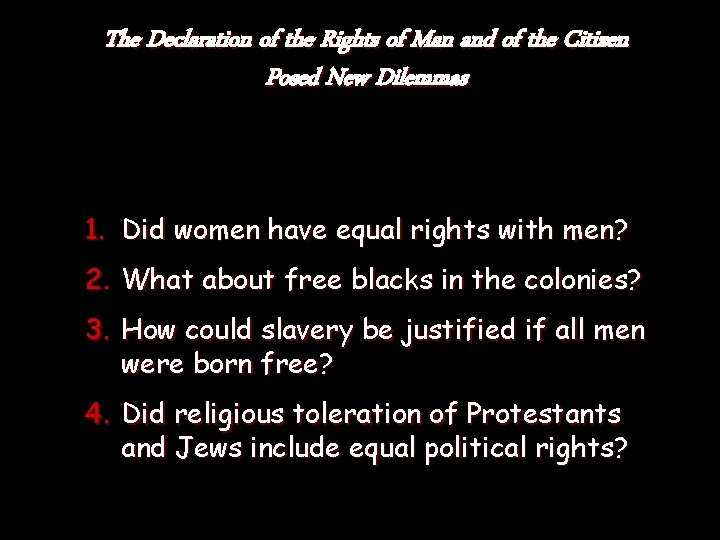 The Declaration of the Rights of Man and of the Citizen Posed New Dilemmas