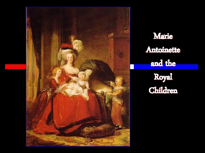 Marie Antoinette and the Royal Children 