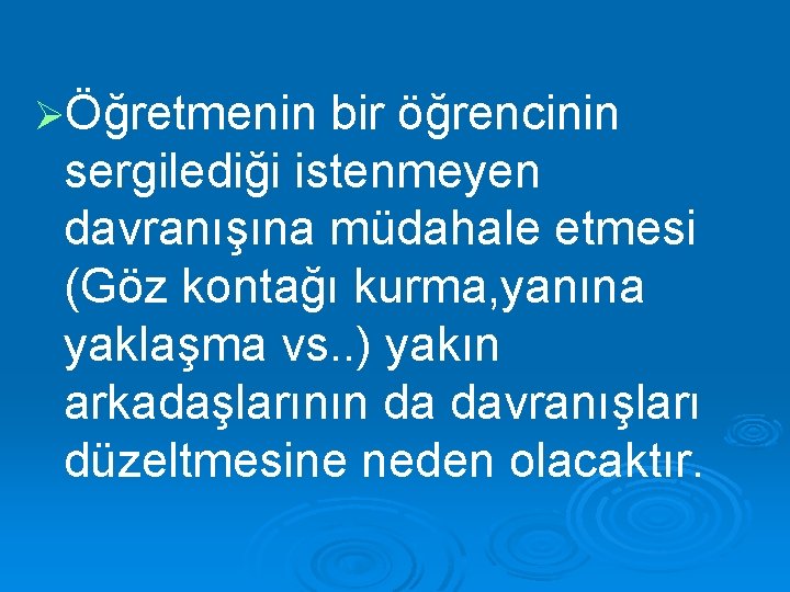 ØÖğretmenin bir öğrencinin sergilediği istenmeyen davranışına müdahale etmesi (Göz kontağı kurma, yanına yaklaşma vs.