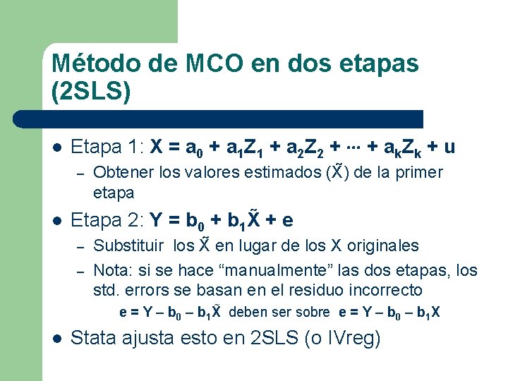 Método de MCO en dos etapas (2 SLS) l Etapa 1: X = a