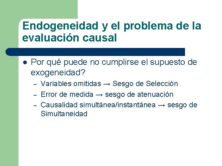 Endogeneidad y el problema de la evaluación causal l Por qué puede no cumplirse