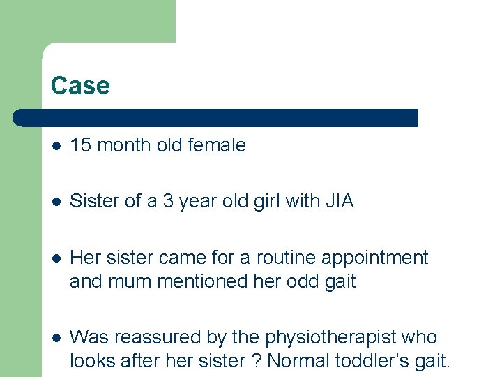 Case l 15 month old female l Sister of a 3 year old girl