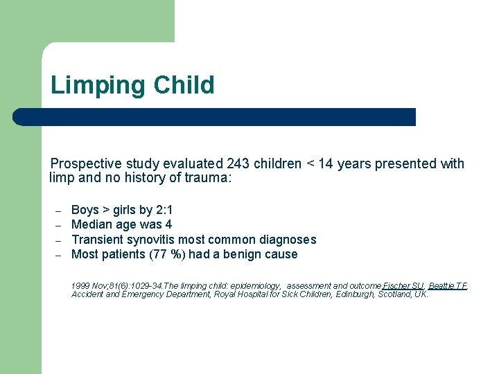 Limping Child Prospective study evaluated 243 children < 14 years presented with limp and