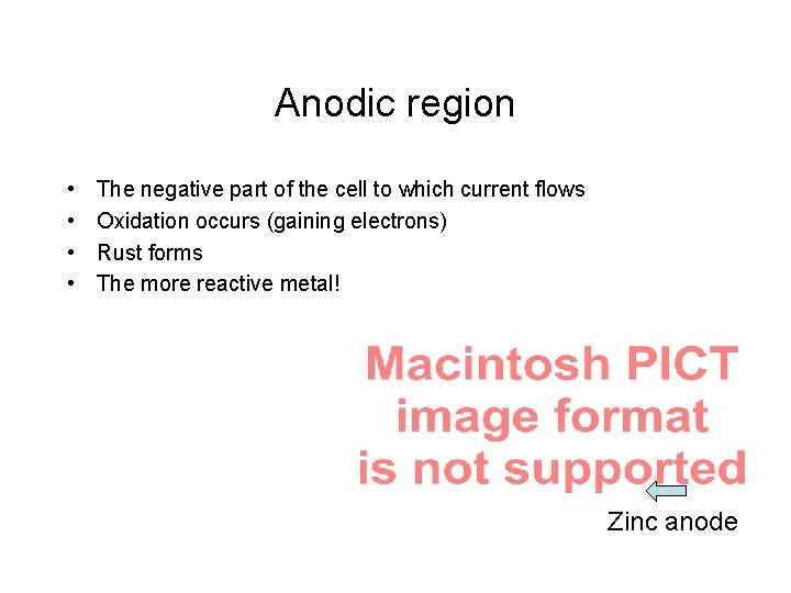 Anodic region • • The negative part of the cell to which current flows