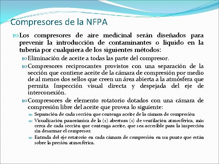 Compresores de la NFPA Los compresores de aire medicinal serán diseñados para prevenir la