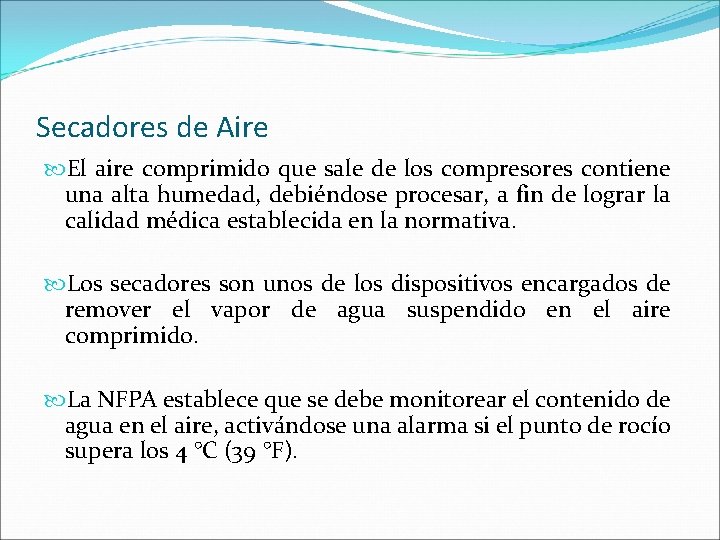 Secadores de Aire El aire comprimido que sale de los compresores contiene una alta