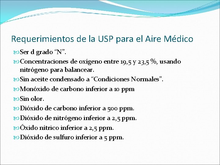 Requerimientos de la USP para el Aire Médico Ser d grado “N”. Concentraciones de