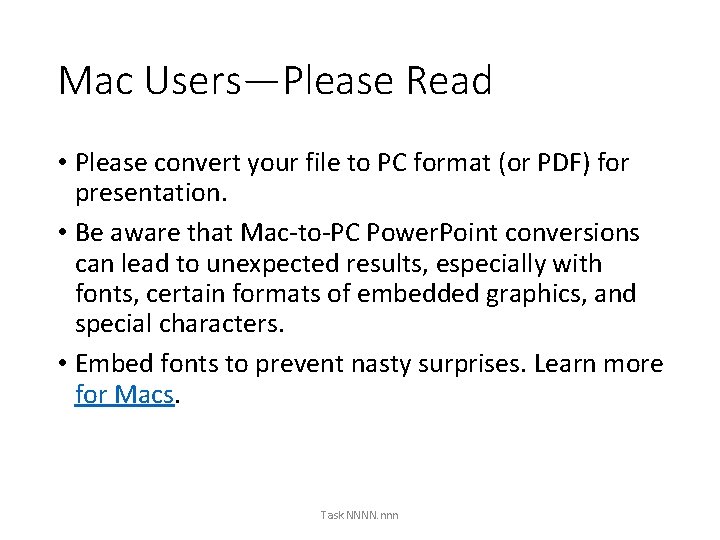 Mac Users—Please Read • Please convert your file to PC format (or PDF) for