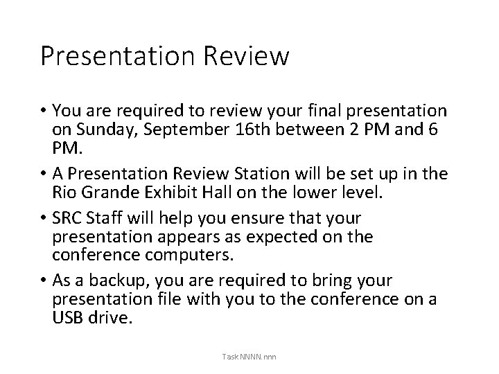 Presentation Review • You are required to review your final presentation on Sunday, September