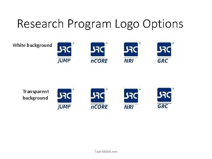 Research Program Logo Options White background Transparent background Task NNNN. nnn 