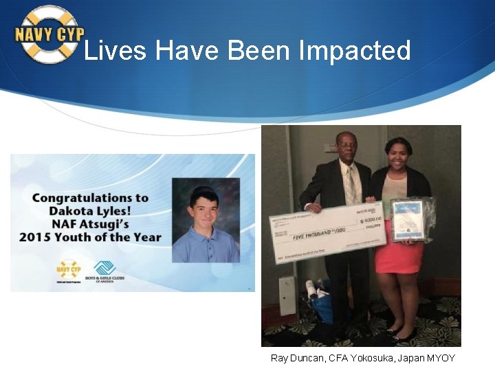 Lives Have Been Impacted Ray Duncan, CFA Yokosuka, Japan MYOY 