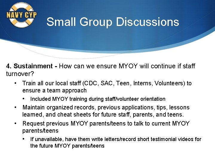 Small Group Discussions 4. Sustainment - How can we ensure MYOY will continue if