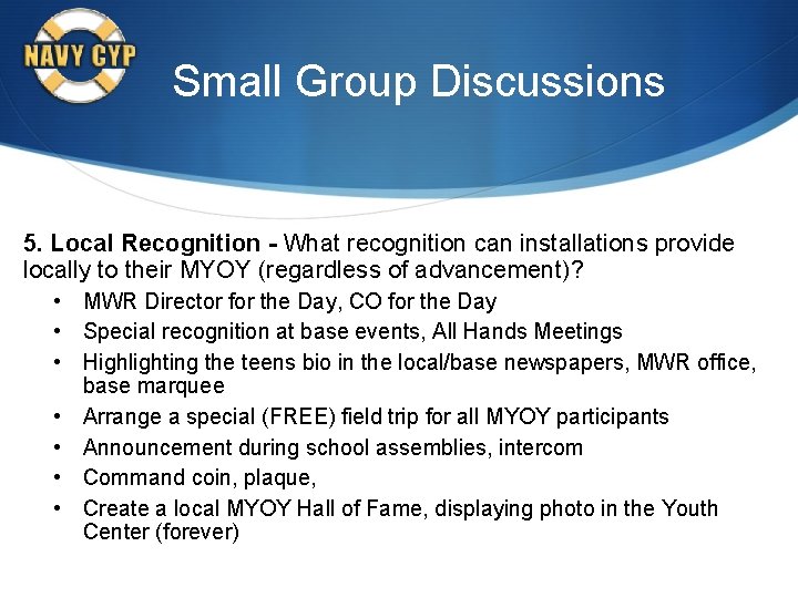 Small Group Discussions 5. Local Recognition - What recognition can installations provide locally to
