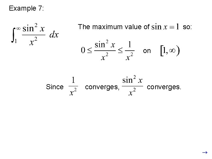 Example 7: The maximum value of on Since converges, converges. so: 
