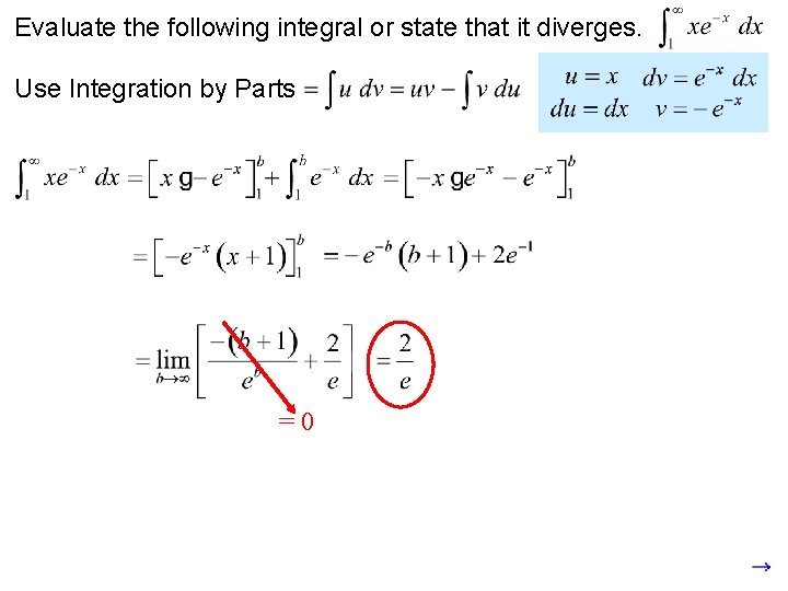 Evaluate the following integral or state that it diverges. Use Integration by Parts =0