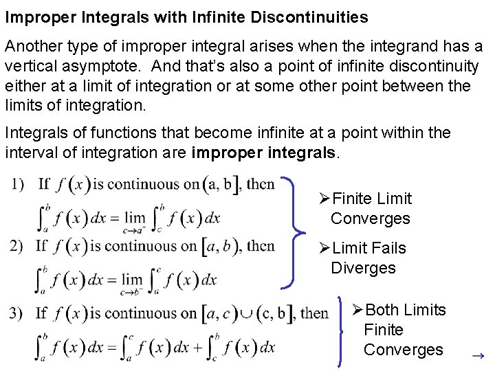 Improper Integrals with Infinite Discontinuities Another type of improper integral arises when the integrand