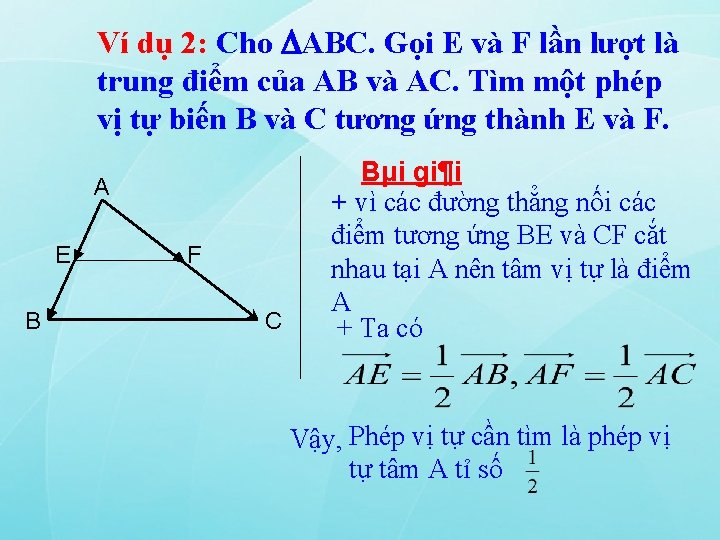 Ví dụ 2: Cho ABC. Gọi E và F lần lượt là trung điểm