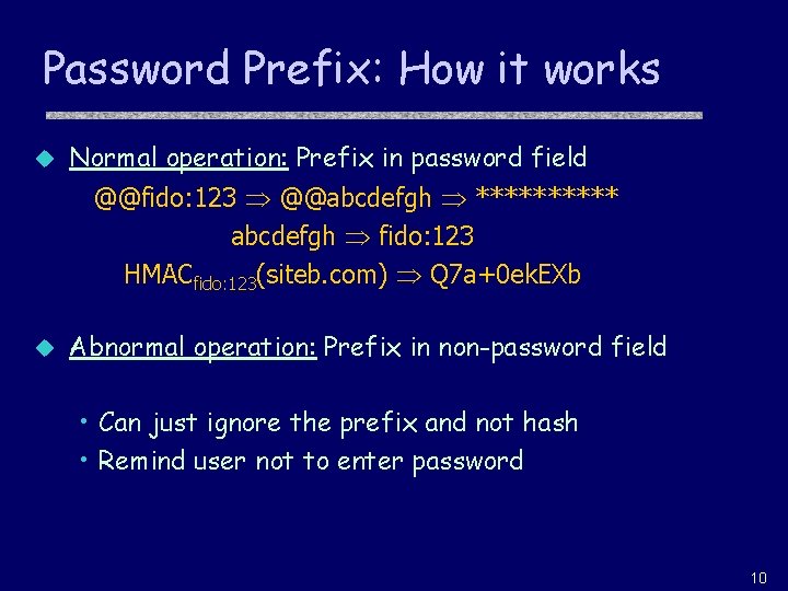 Password Prefix: How it works u Normal operation: Prefix in password field @@fido: 123