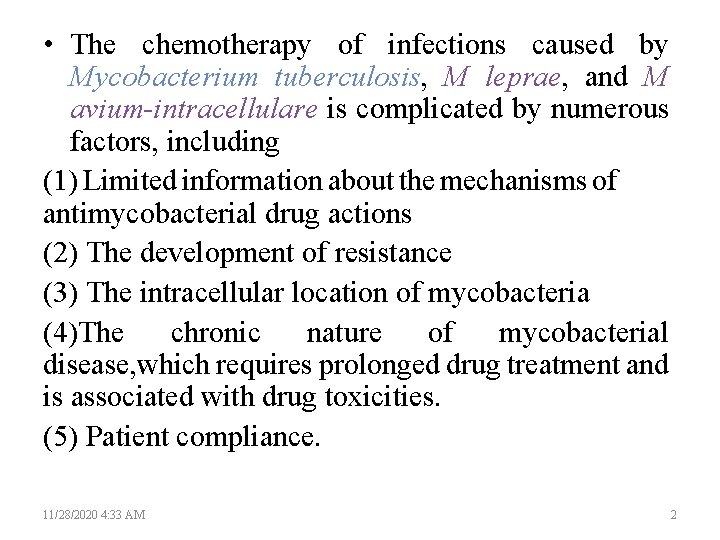  • The chemotherapy of infections caused by Mycobacterium tuberculosis, M leprae, and M