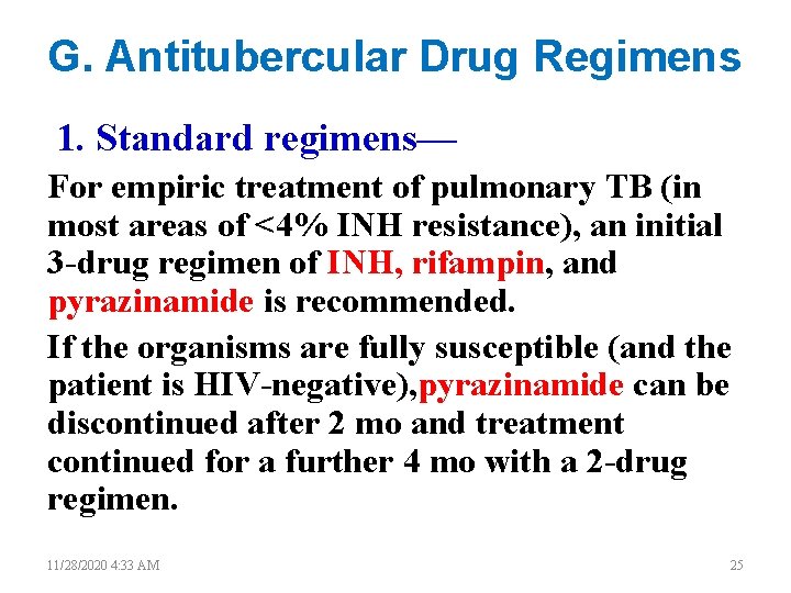 G. Antitubercular Drug Regimens 1. Standard regimens— For empiric treatment of pulmonary TB (in