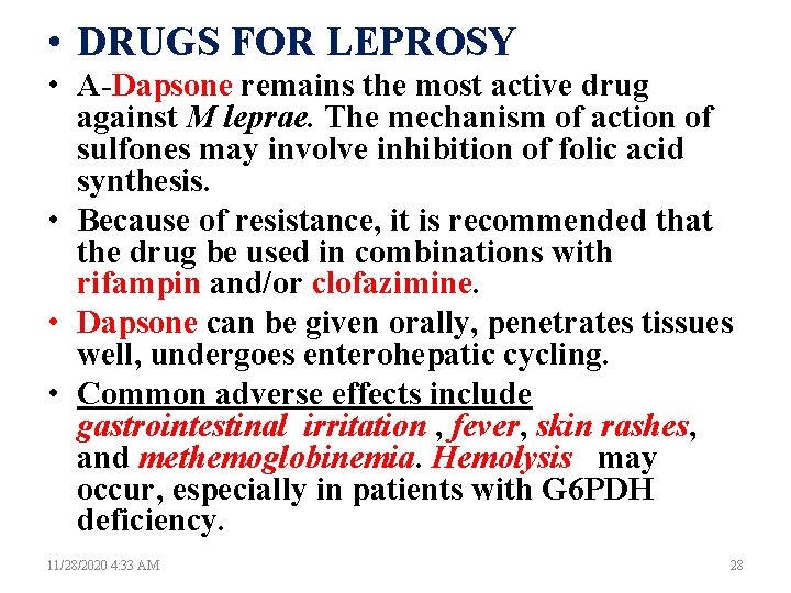  • DRUGS FOR LEPROSY • A-Dapsone remains the most active drug against M