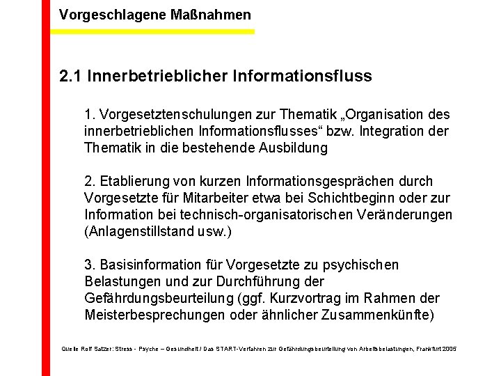 Vorgeschlagene Maßnahmen 2. 1 Innerbetrieblicher Informationsfluss 1. Vorgesetztenschulungen zur Thematik „Organisation des innerbetrieblichen Informationsflusses“