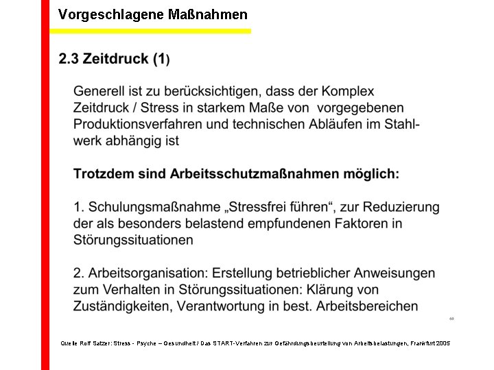 Vorgeschlagene Maßnahmen Quelle Rolf Satzer: Stress - Psyche – Gesundheit / Das START-Verfahren zur