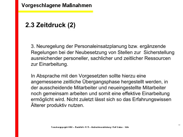 Vorgeschlagene Maßnahmen Quelle Rolf Satzer: Stress - Psyche – Gesundheit / Das START-Verfahren zur