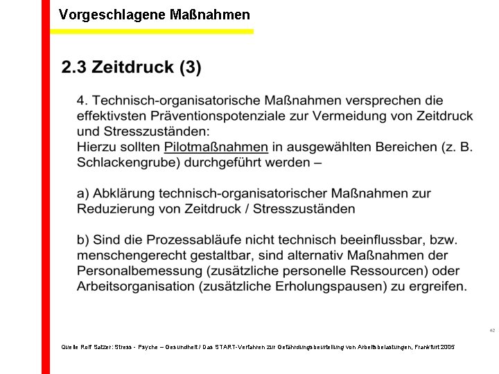 Vorgeschlagene Maßnahmen Quelle Rolf Satzer: Stress - Psyche – Gesundheit / Das START-Verfahren zur