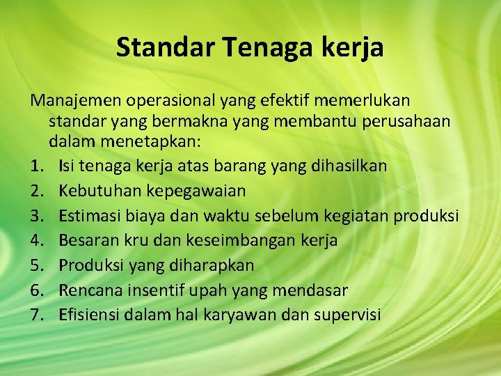 Standar Tenaga kerja Manajemen operasional yang efektif memerlukan standar yang bermakna yang membantu perusahaan Standar Tenaga kerja Manajemen operasional yang efektif memerlukan standar yang bermakna yang membantu perusahaan