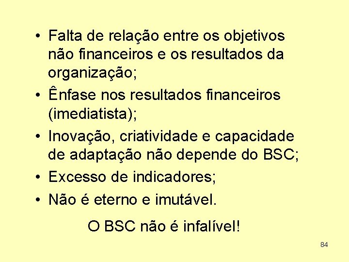  • Falta de relação entre os objetivos não financeiros e os resultados da