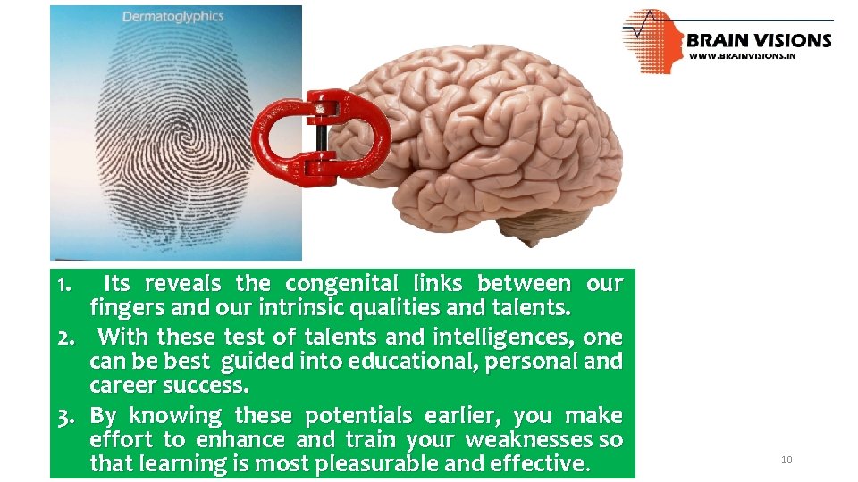 1. Its reveals the congenital links between our fingers and our intrinsic qualities and