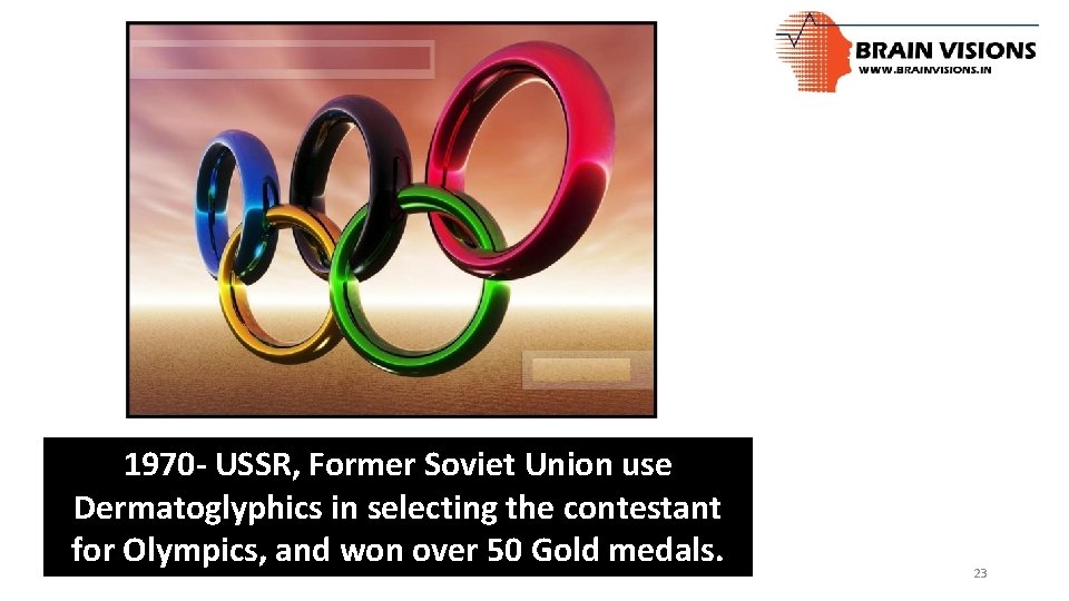 1970 - USSR, Former Soviet Union use Dermatoglyphics in selecting the contestant for Olympics,