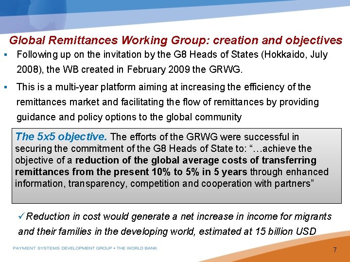 Global Remittances Working Group: creation and objectives § Following up on the invitation by