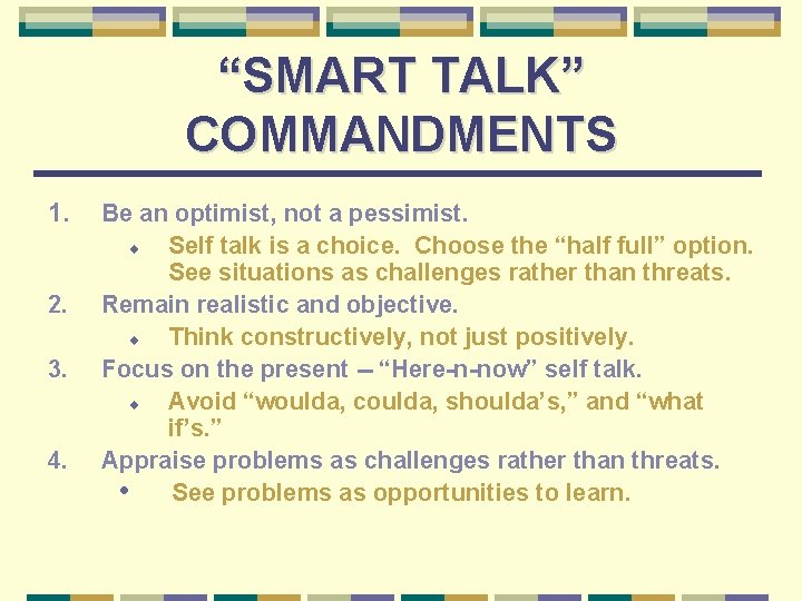 “SMART TALK” COMMANDMENTS 1. 2. 3. 4. Be an optimist, not a pessimist. ¨