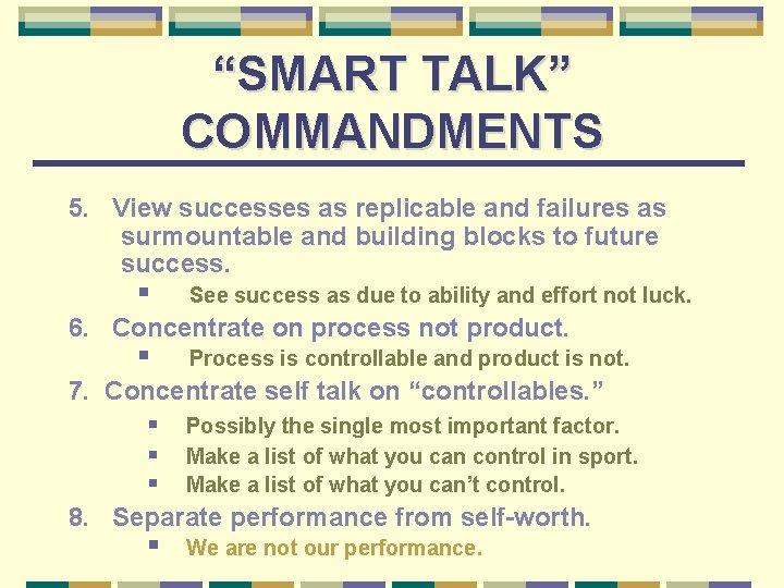 “SMART TALK” COMMANDMENTS 5. View successes as replicable and failures as surmountable and building