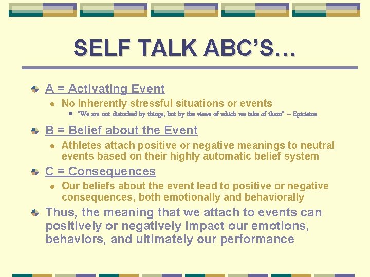 SELF TALK ABC’S… A = Activating Event l No Inherently stressful situations or events