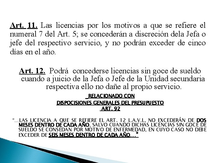 Art. 11. Las licencias por los motivos a que se refiere el numeral 7